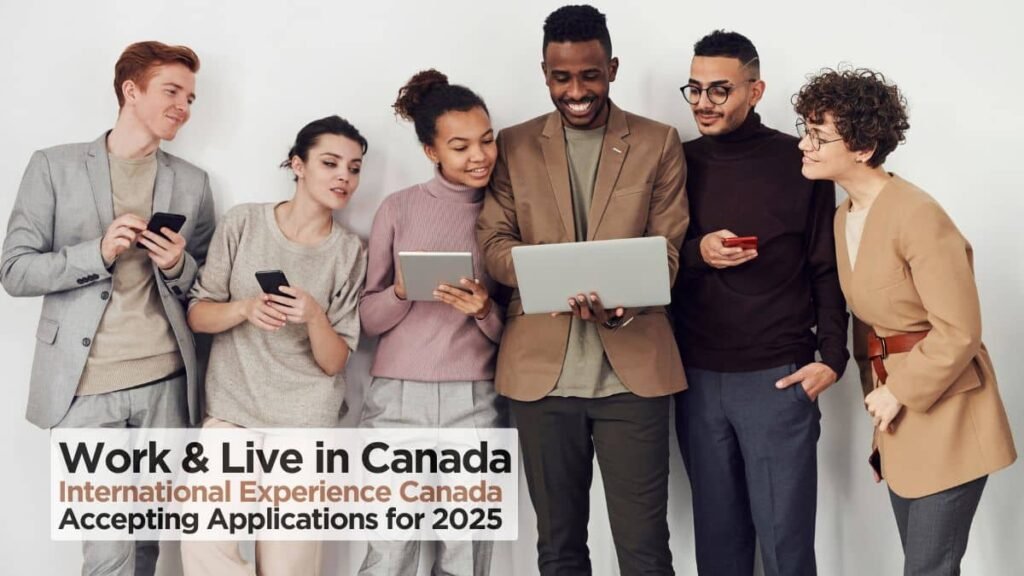Discover Canada in 2025: Work, Travel, and Thrive with the IEC Program!