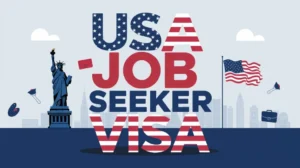Your Guide to the USA Job Seeker Visa