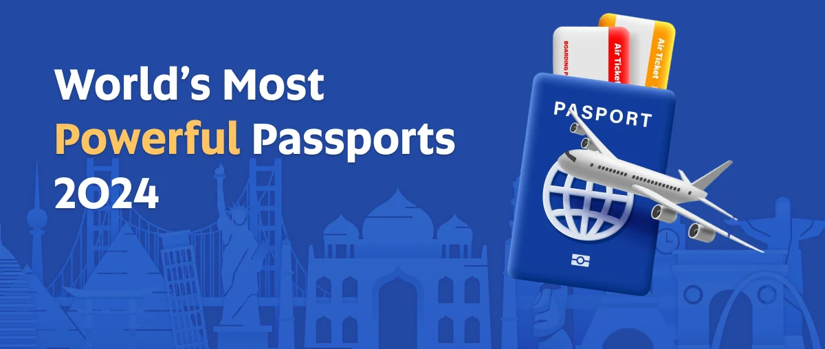 The World’s Most Powerful Passports in 2024: Where Does Yours Rank?